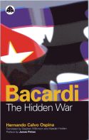 Cover image of book Bacardi: The Hidden War by Hernando Calvo Ospina