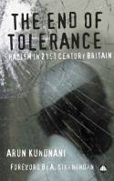 Cover image of book The End of Tolerance: Racism in 21st Century Britain by Arun Kundnani