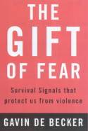 Cover image of book The Gift of Fear: Survival Signals That Protect Us from Violence by Gavin de Becker 