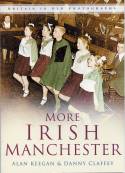 Cover image of book More Irish Manchester by Alan Keegan & Danny Claffy