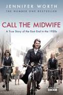 Cover image of book Call The Midwife: A True Story of the East End in the 1950s by Jennifer Worth