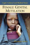 Cover image of book Female Genital Mutilation: Legal, Cultural and Medical Issues by Rosemarie Skaine