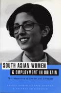 Cover image of book South Asian Women and Employment in Britain: The Interaction of Gender and Ethnicity by Fauzia Ahmad, Tariq Modood and Stephen Lissenburgh
