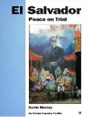 Cover image of book El Salvador: Peace on Trial (an Oxfam Country Profile) by Kevin Murray