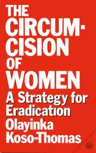 Cover image of book The Circumcision of Women; A Strategy for Eradication by Olayinka Koso-Thomas