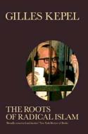 Cover image of book The Roots of Radical Islam by Gilles Kepel