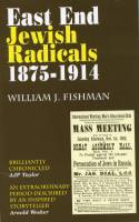 Cover image of book East End Jewish Radicals 1875-1914 by William J Fishman