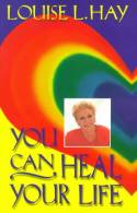 Cover image of book You Can Heal Your Life by Louise L. Hay