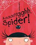 Cover image of book Aaaarrgghh, Spider! by Lydia Monks