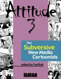 Cover image of book Attitude 3: The New Subversive Online Cartoonists by Edited by Ted Rall