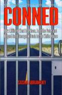 Cover image of book Conned: How Millions Went to Prison, Lost the Vote and Helped Send George W. Bush to the White House by Sasha Abramsky 