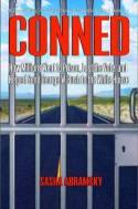 Cover image of book Conned: How Millions Went to Prison, Lost the Vote and Helped Send George W. Bush to the White House by Sasha Abramsky