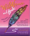 Cover image of book Wild Women and Books: Bibliophiles, Bluestockings, and Prolific Pens by Brenda Knight