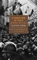 Cover image of book A Savage War of Peace: Algeria 1954-1962 by Alistair Horne 