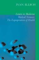 Cover image of book Limits to Medicine: Medical Nemesis - The Expropriation of Health by Ivan Illich
