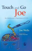 Cover image of book Touch and Go Joe: A Adolescent's Experience of OCD by Joe Wells 