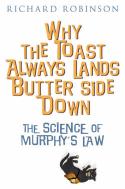 Cover image of book Why the Toast Always Lands Butter Side Down: The Science of Murphy