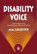 Cover image of book Disability Voice: Towards an Enabling Education by Mal Leicester 