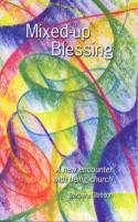 Mixed-up Blessing: A new encounter with being church by Barbara Glasson