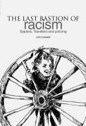 The Last Bastion of Racism?: Gypsies, Travellers and Policing by John Coxhead