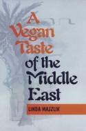 Cover image of book A Vegan Taste of the Middle East by Linda Majzlink
