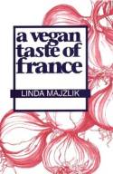 Cover image of book A Vegan Taste of France by Linda Majzlik
