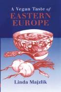 Cover image of book A Vegan Taste of Eastern Europe by Linda Majzlik