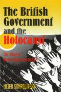 Cover image of book The British Government and the Holocaust: The Failure of Anglo-Jewish Leadership? by Meier Sompolinsky