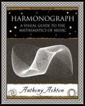 Cover image of book Harmonograph: A Visual Guide to the Mathematics of Music by Anthony Ashton