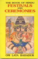 Cover image of book The Book of Hindu Festivals and Ceremonies by Om Lata Bahadur 