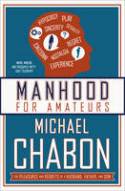 Cover image of book Manhood for Amateurs by Michael Chabon