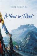 Cover image of book A Year in Tibet by Sun Shuyun 