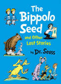 Cover image of book The Bippolo Seed and Other Lost Stories by Dr. Seuss