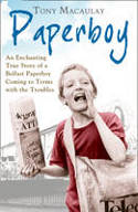 Cover image of book Paperboy: An Enchanting True Story of a Belfast Paperboy Coming to Terms with the Troubles by Tony Macaulay