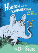 Cover image of book Horton and the Kwuggerbug and More Lost Stories by Dr. Seuss