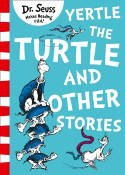 Cover image of book Yertle the Turtle and Other Stories by Dr. Seuss