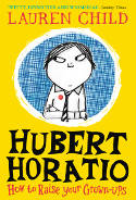 Cover image of book Hubert Horatio: How to Raise Your Grown-Ups by Lauren Child