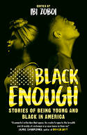 Cover image of book Black Enough: Stories of Being Young and Black in America by Ibi Zoboi (Editor) 