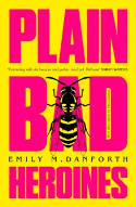 Cover image of book Plain Bad Heroines by Emily M. Danforth