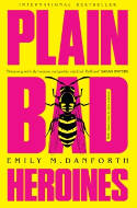 Cover image of book Plain Bad Heroines by Emily M. Danforth