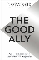 Cover image of book The Good Ally by Nova Reid