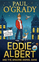 Cover image of book Eddie Albert and the Amazing Animal Gang: The Amsterdam Adventure by Paul O