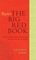 Cover image of book Rumi: The Big Red Book: The Great Masterpiece Celebrating Mystical Love and Friendship by Coleman Barks