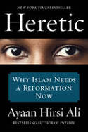 Cover image of book Heretic: Why Islam Needs a Reformation Now by Ayaan Hirsi Ali