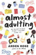 Cover image of book Almost Adulting: All You Need to Know to Get it Together (Sort Of) by Arden Rose 