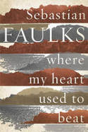 Cover image of book Where My Heart Used to Beat by Sebastian Faulks 