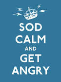 Cover image of book Sod Calm and Get Angry: Resigned Advice for Hard Times by Various authors