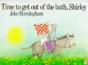 Cover image of book Time to Get Out of the Bath, Shirley by John Burningham