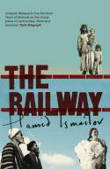 Cover image of book The Railway by Hamid Ismailov