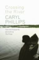 Cover image of book Crossing the River by Caryl Phillips